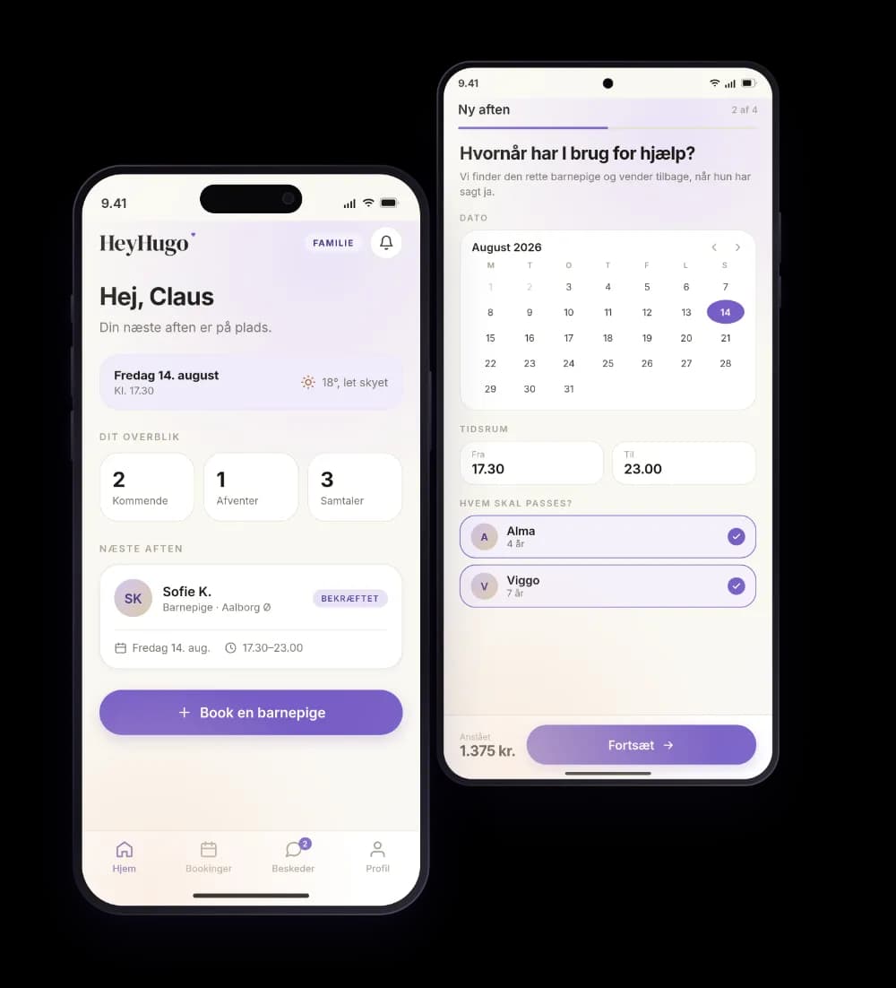 HeyHugo-appen på to telefoner: forsiden med næste aftens booking, og trinnet hvor man vælger dato, tidsrum og hvilke børn der skal passes.